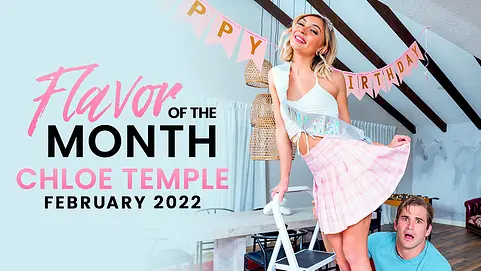 February 2022 Flavor Of The Month Chloe Temple - S2:E7
